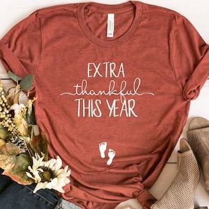 extra thankful this year® shirt, thanksgiving pregnancy announcement shirt, thankful pregnancy shirt, thanksgiving baby announcement shirt