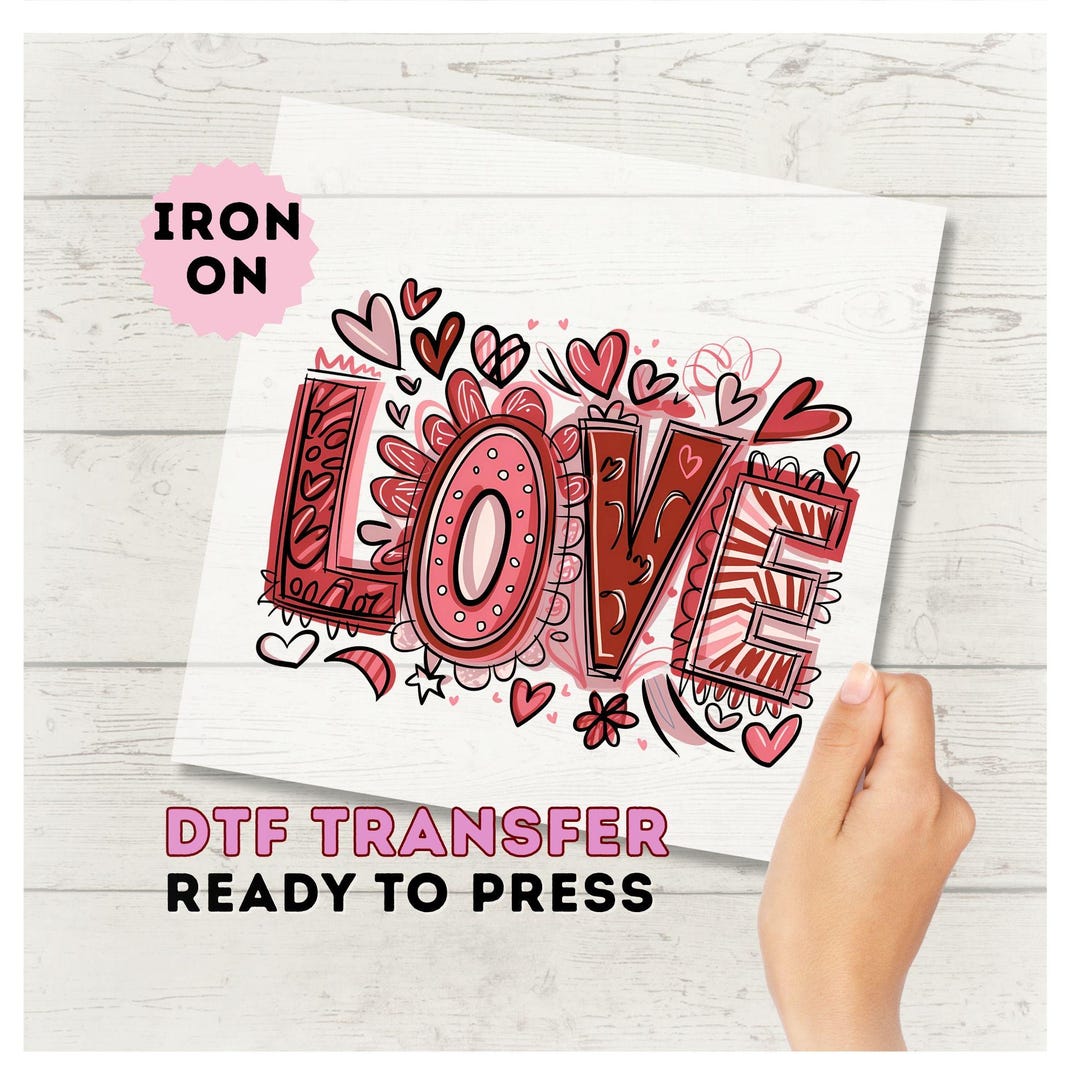 DTF Transfer - Iron on - Ready to Press Print - Love Valentine's Day ...