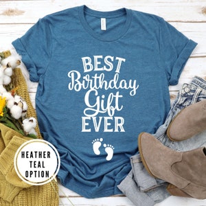 best birthday gift ever, Pregnancy Announcement Shirt, pregnancy shirt, pregnant shirt, baby announcement pregnancy, baby announcement shirt