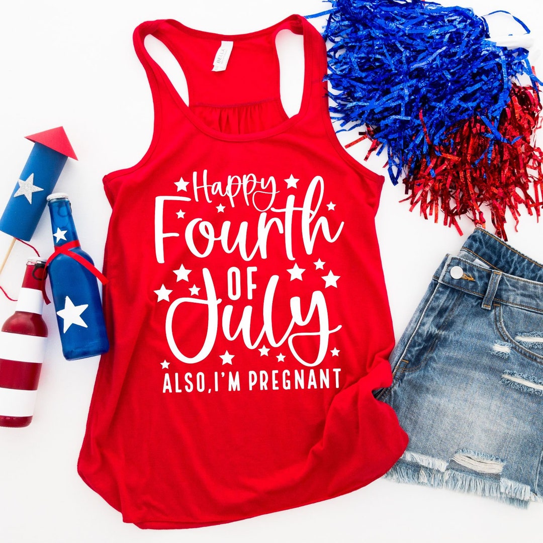 Fourth of July Pregnancy Announcement Shirt, Happy Fourth Also I'm ...