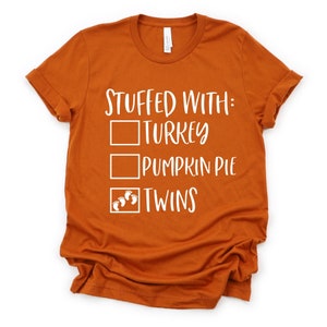 stuffed with twins shirt, fall twin pregnancy announcement shirt, thanksgiving twin pregnancy, twin pregnancy announcement, twin maternity