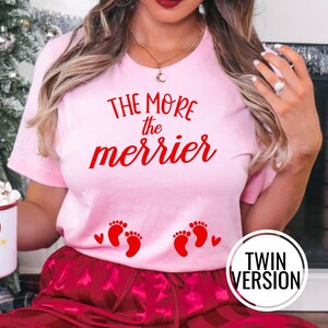 twins christmas pregnancy announcment shirt, the more the merrier shirt, twins christmas baby announcement shirt, twin baby reveal shirt