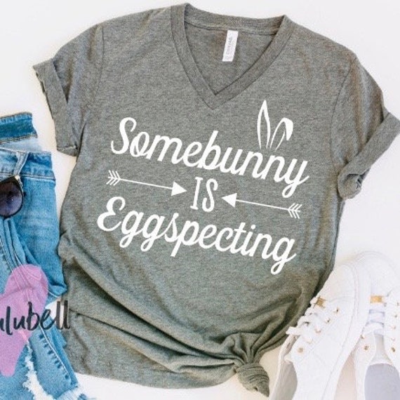 Somebunny Is Eggspecting Shirts Somebunny Is Eggspecting Shirts