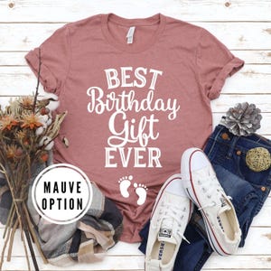 best birthday gift ever, Pregnancy Announcement Shirt, pregnancy shirt, pregnant shirt, baby announcement pregnancy, baby announcement shirt