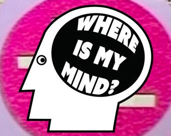 Where is my Mind? - Single Diecut Sticker