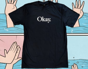 Okay. (White on Black) - Original Minimalist Screenprinted T-Shirt