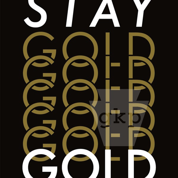 Stay Gold - 8 x 10 Print