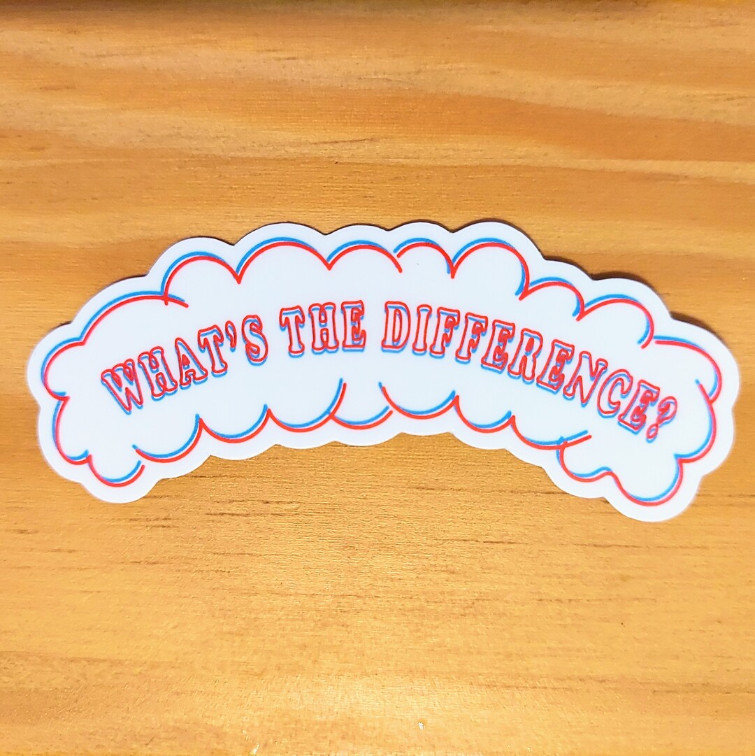 What's the Difference? - Single Die-cut Sticker - Etsy