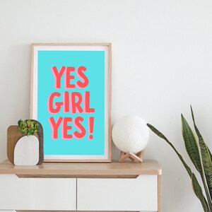 Yes Girl Yes Print