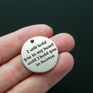 Memorial Charm - I Will Hold You in My Heart Until I hold You in Heaven - 25mm Round Quote Pendant