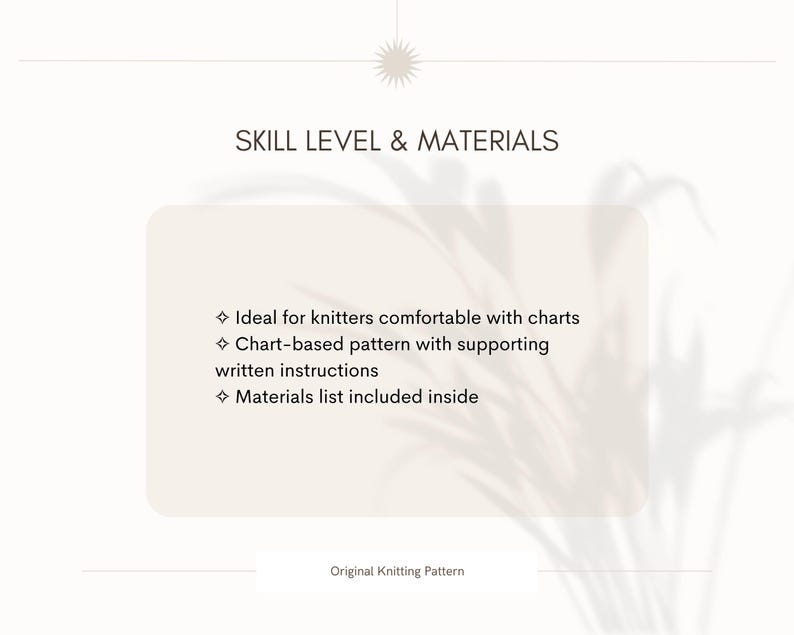 May include: A cream-colored graphic with the text "SKILL LEVEL & MATERIALS" and bullet points describing a knitting pattern. The pattern is chart-based with written instructions and includes a materials list. The text "Original Knitting Pattern" is at the bottom.