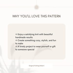 May include: A cream-colored graphic with the text "WHY YOU'LL LOVE THIS PATTERN". The text is followed by bullet points describing the benefits of knitting, including handmade results and creating cozy items. The words "Original Knitting Pattern" are at the bottom.
