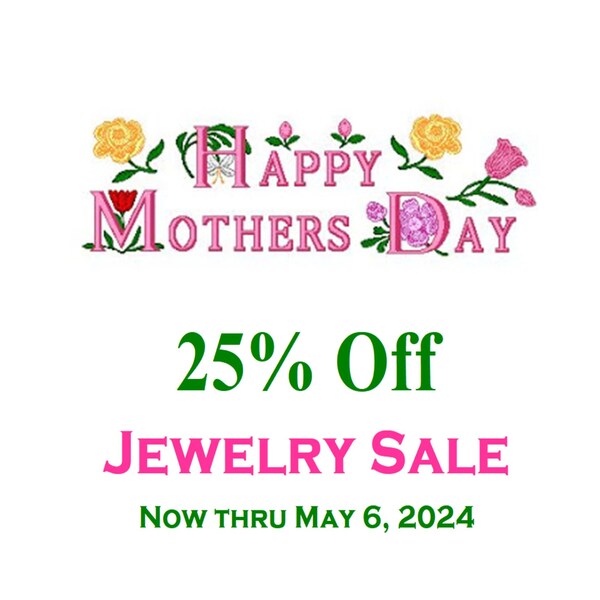 25 Percent Off Jewelry Sale - ends May 6, 2024