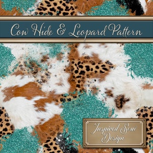 May include: Seamless pattern featuring a brown and white cowhide print, a leopard print, and teal blue glitter. The text "Cow Hide & Leopard Pattern" is at the top of the image. The text "Inspired Soul Design" is at the bottom of the image.