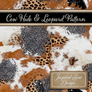 May include: A seamless pattern featuring a mix of cowhide and leopard print in brown, white, and black. The pattern is accented with black glitter. The text "Cow Hide & Leopard Pattern" appears at the top of the image, and the text "Inspired Soul Design" appears at the bottom.