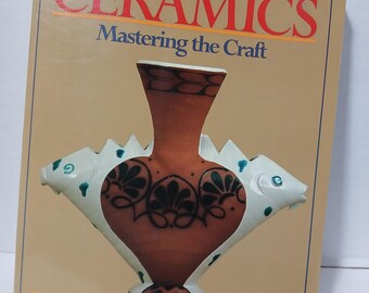 Ceramics Mastering The Craft Richard Zakin 1990