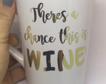 There's a chance this is wine coffee mug. Monogram Coffee Cup. Personalized Coffee Cup.Gifts for her. Wedding Gift. VINYL.