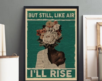 Still Like Air I'll Rise, Feminist Gift, Black Women in History Poster, Female Empowerment Poster, Black Leaders Poster, Wall Decor