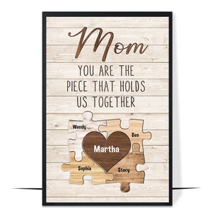 Personalized Mom You Are The Piece That Hold Us Together Poster/Canvas, Custom Puzzle Wall Art, Birthday Gift For Mom, Loving Home Decor