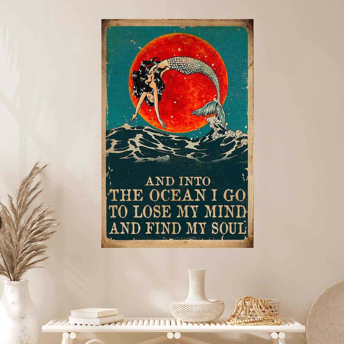 Mermaid Into the Ocean I Go to Lose My Mind and Find My Soul Poster ...