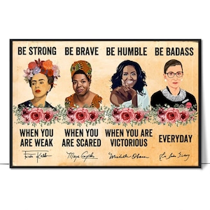 Be Stronged Be Brave Be Humble Be Badass Poster - Schwarze Frauen in der Geschichte, Weibliche Empowerment Poster, Frauen Recht, Wanddekoration