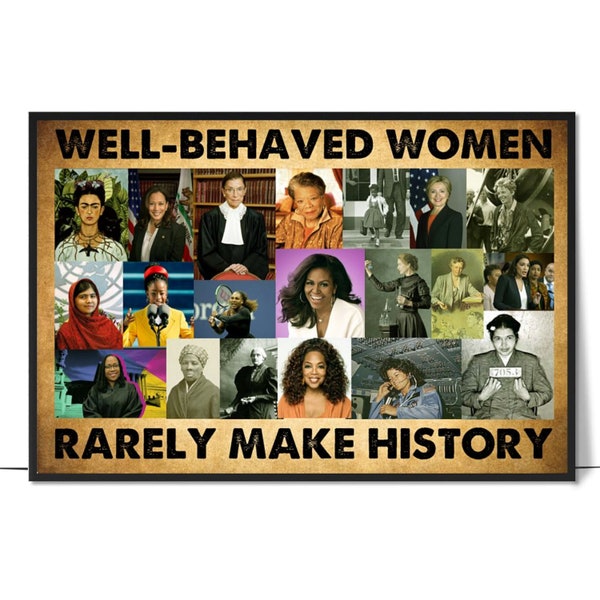 Well Behaved Women Rarely Make History Poster - Black History Month Decor, Empowering Women, Strong Women Vintage, Black Women in History