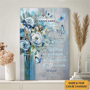 May include: A blue and white floral arrangement in a glass vase with butterflies and the text "When I simply say I miss him I really mean I miss his smile, I miss his voice I miss his laugh, I miss him next to me I miss his jokes I miss him holding my hands I miss him teasing me I miss him so much, you were worth every single moment in my memories You are always in my heart I will miss you as long as I live My soulmate William 1942-2024".