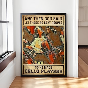 Cello - And Then God Said Let There Be Sexy People So He Made Cello Players Poster,  Cello Canvas Art, Woman Poster, Gift For Cellist