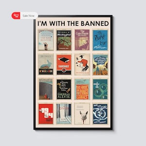 May include: A framed poster with the text "I'M WITH THE BANNED" and images of book covers. The book covers are of various colors and designs, including "The Kite Runner," "To Kill a Mockingbird," and "Fahrenheit 451."