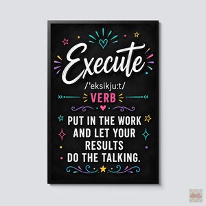Execute Motivational Chalkboard Poster, Put In the Work Quote Wall Art, Inspirational Classroom Office Decor for Students and Teachers