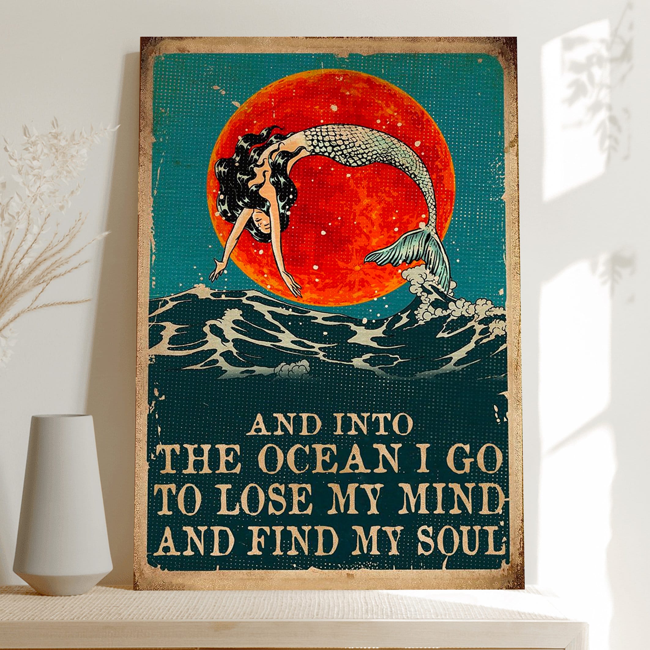 Mermaid Into the Ocean I Go to Lose My Mind and Find My Soul Poster ...