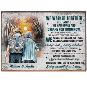 May include: A wood-grain background with a couple walking hand-in-hand in a forest. The man has angel wings and the woman is wearing a blue dress. The text reads "We walked together you and I. We had hopes and dreams for tomorrow. But tomorrow didn't come. We walked together, you and I. We talked, we laughed, we loved, shared so many happy times. And for that I thank God above. We walked together, you and I. But only for a short time. For all too soon it ended, leaving broken hearts behind. And even though I miss you. More than words can say. I thank God that I got to walk with you. Every moment of each day..." The couple's names are "William & Sophia".