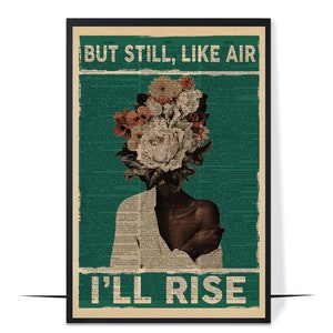 Still Like Air I'll Rise, feministisches Geschenk, Schwarze Frauen in der Geschichte Poster, Weibliche Empowerment Poster, Schwarze Führer Poster, Wanddekoration