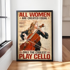 Cello - All Women Are Created Equal Only The Coolest Play Cello Poster,  Cello Canvas Art, Woman Poster, Gift For Cellist