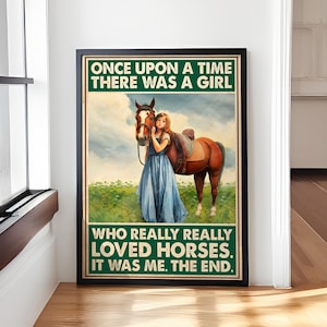 Pferd - Es war einmal ein Mädchen, das Pferde wirklich liebte Poster, Mädchen Pferd Poster, Dekoration Wandkunst, Cowgirls Poster