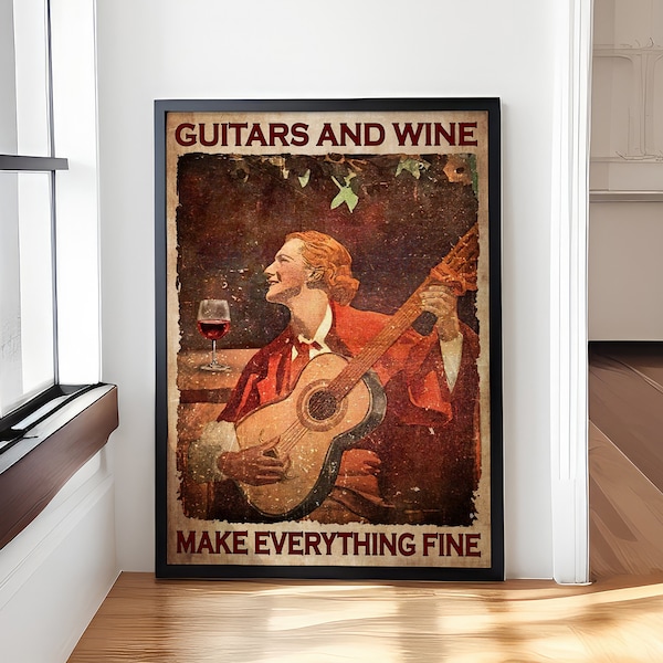 Special Guirtars Poster, Guitars And Wine Make Everything Fine Poster, Guitarist Poster, Guitar Home Print, Guitar Lover Gift