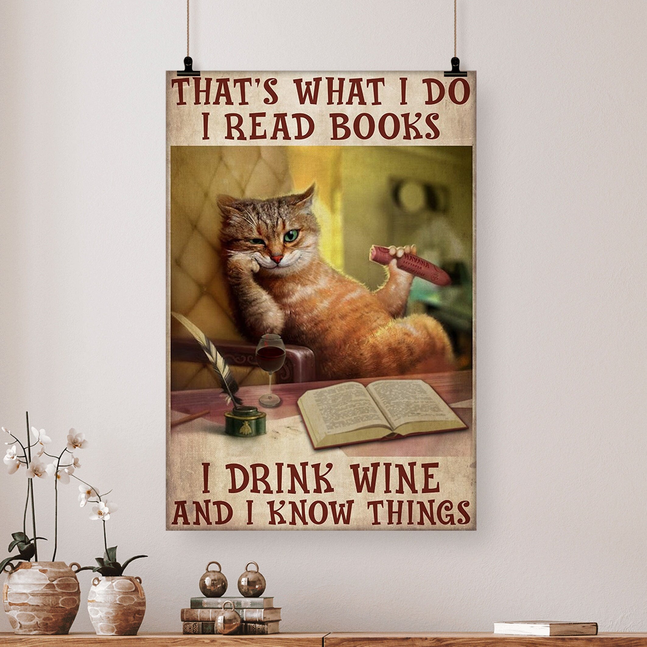 That's What I Do I Read Books I Drink Wine And I Know Things Cat Poster, Funny Cat Art Prints, Cat Vintage Wall Decor