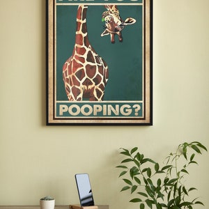 May include: A vintage-style poster featuring a giraffe with the text "Are you pooping?" in a bold, white font.
