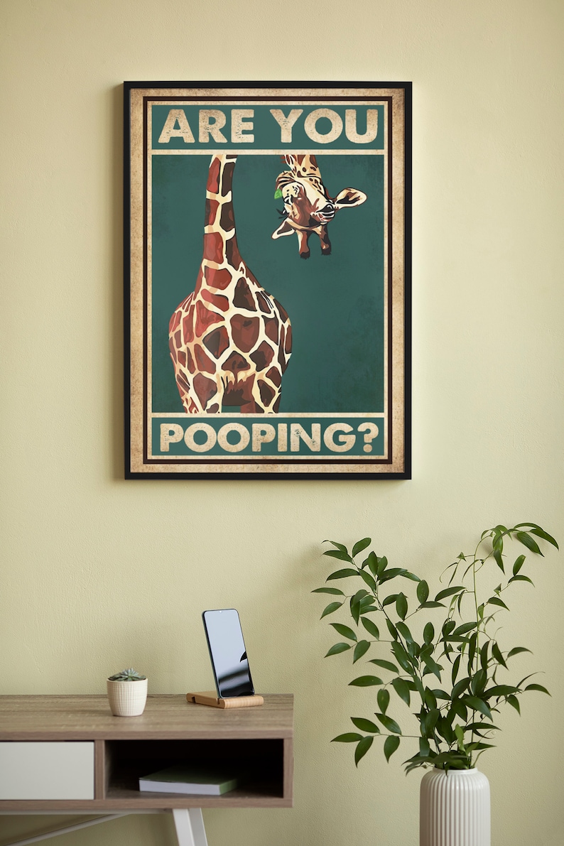 May include: A vintage-style poster featuring a giraffe with the text "Are you pooping?" in a bold, white font.