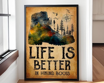 Life Is Better In Hiking Boots Poster, Hiking Gift, Hiking Print, Gifts For Hiker, Hiking Wall Art, Hiking Decor, Hiker Wall Hanging