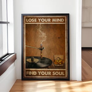 Musik Poster, Lose Your Mind Find Your Soul Poster, Whisky Poster, Vinyl Poster, Geschenk für Vinyl Liebhaber, Liebe Zigarre & Whisky