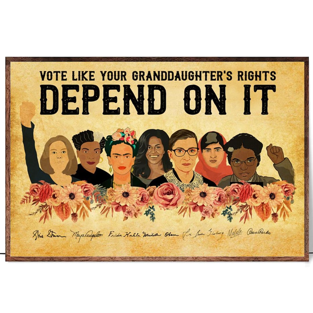 I Like Rights Vote Like Your Granddaughter's Rights Depend on It - Feminist Wall Art ...