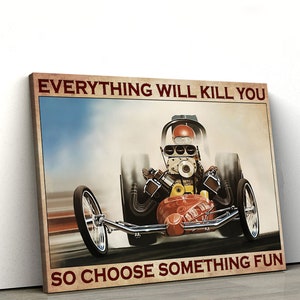 Vintage rotes Ziehen-Auto-Drag Racing Alles wird dich umbringen, also wähle etwas Lustiges Poster