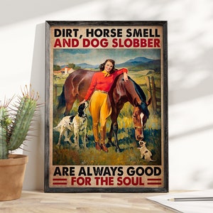 Dirt, Horse And Dog Slobber Are Immer Gut Für Die Seele Poster, Mädchen Pferd Poster, Hausdekoration Wandkunst, Cowgirls Poster