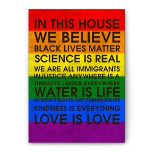 LGBT Poster & Canvas, In this House We Believe - LGBTQ Wall Art, Home Decor