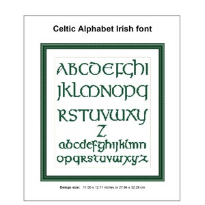 May include: A green frame with a white background displays the Celtic alphabet in uppercase and lowercase letters. The text below the alphabet reads "Celtic Alphabet Irish font" and "Design size: 11.00 x 12.71 inches or 27.94 x 32.29 cm".