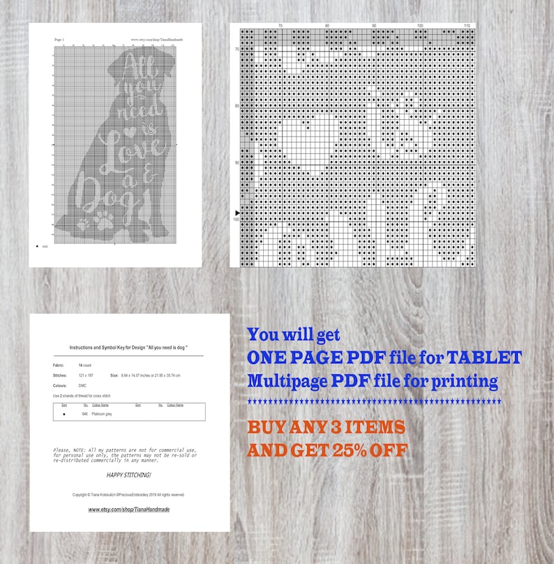 May include: Black and white cross stitch pattern of a dog with the text "All you need is love & a dog". The pattern is available as a one-page PDF file for tablets and a multi-page PDF file for printing.
