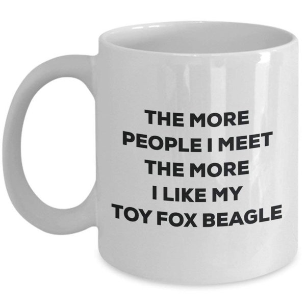 Le plus de personnes I Meet the More I Like My Toy Fox Beagle Mug de Noël – Funny Tasse à café – amateur de chien mignon Gag Gifts Idée...