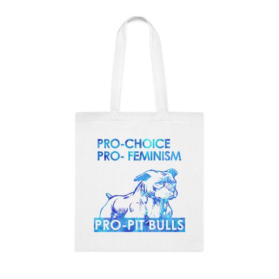 Pitbull Dog T-Shirt - Pro-Choice Pro- Feminism Pro-Pitbull Pitbull Dog T-Shirt - Pro-Choice Pro- Feminism Pro-Pitbull