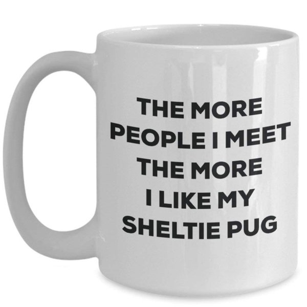 Le plus de personnes I Meet the More I Like My Sheltie Carlin Mug de Noël – Funny Tasse à café – amateur de chien mignon Gag Gifts Idée...